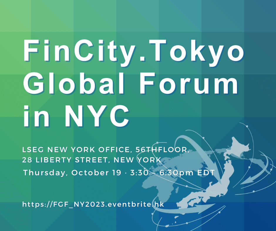 FinCity.Tokyo Global Forum on Thursday, October 19 · 3:30 – 6:30pm EDT